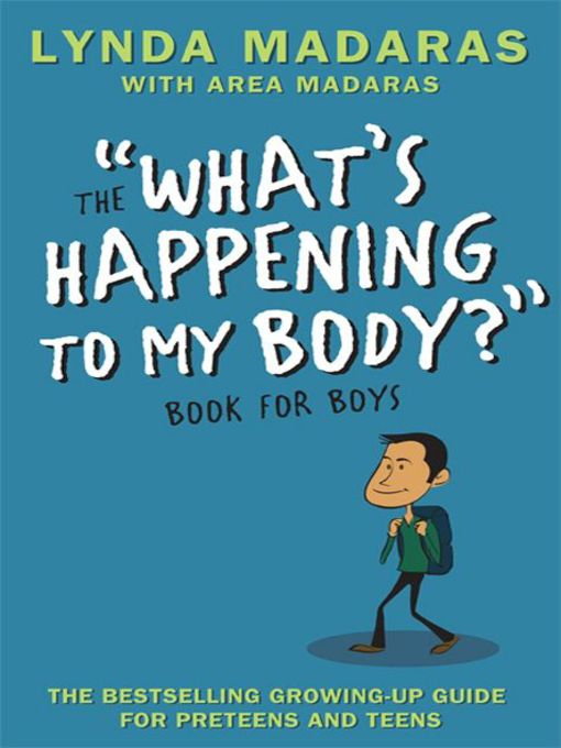 Title details for The "What's Happening to My Body?" Book for Boys by Lynda Madaras - Available